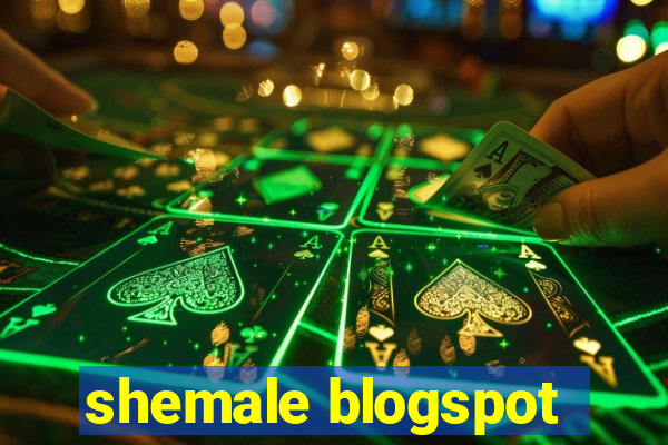 shemale blogspot